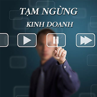 THỦ TỤC THÔNG BÁO VỀ VIỆC TẠM NGỪNG KINH DOANH CỦA CÔNG TY CỔ PHẦN